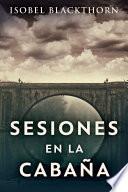 Sesiones en la Cabaña