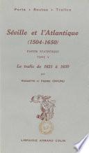 Séville et l'Atlantique (1504-1650), partie statistique. Le mouvement des navires et des marchandises entre l'Espagne et l'Amérique de 1504 à 1650 (5). Le trafic, de 1621 à 1650