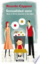 Sexualidad Sana. Qué y cómo enseñar a los hijos