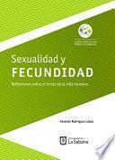 Sexualidad y fecundidad.Reflexiones sobre el inicio de la vida humana