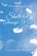 Sheltered Through It All