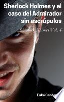 Sherlock Holmes y el caso del Admirador sin escrúpulos