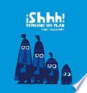 ¡Shhh! Tenemos un Plan