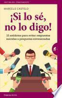 Si lo s, no lo digo! / If I Know, I Don't Say It!