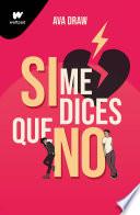 Si me dices que no