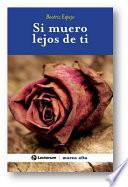 Libro Si Muero Lejos de Ti