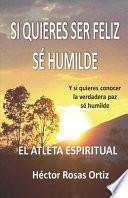 Si Quieres Ser Feliz Sé Humilde