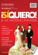 ¡Sí, quiero! (A mi wedding planner)