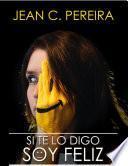 SI TE LO DIGO SOY FELIZ I