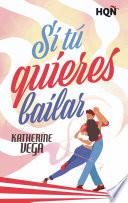 Si tú quieres bailar