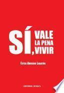 Sí, vale la pena vivir