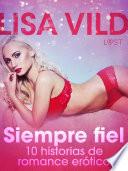 Siempre fiel - 9 historias de romance erótico