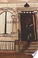 Siempre Llegan... Tarde!