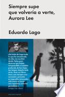 Siempre supe que volvería a verte, Aurora Lee
