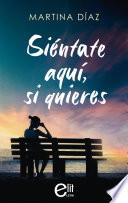 Siéntate aquí, si quieres