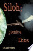 Siloh; Puente a Dios