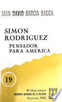 Simón Rodríguez, pensador para América