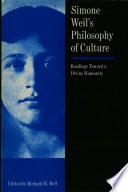 Simone Weil's Philosophy of Culture