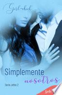 Simplemente nosotros (Serie Jefes 2)