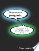 Simplemente pregunta: Integración de la accesibilidad en el diseño
