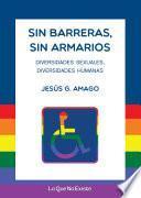 Sin barreras, sin armarios