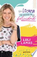 Sin locura no existe la felicidad