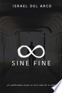 SINE FINE: ¿Si pudiéramos viajar al otro lado de la vida?