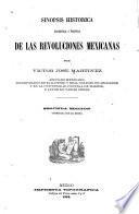 Sinopsis historica, filosofica y politica de las revoluciones mexicanas ...