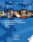 Síntesis metodológica de la Encuesta Mensual de la Industria Manufacturera. EMIM. SCIAN 2007