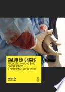 Siria. Salud en crisis- Ataques del gobierno contra heridos y profesionales de la salud.