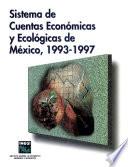 Sistema de Cuentas Económicas y Ecológicas de México 1993-1997