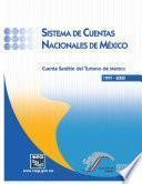 Sistema de Cuentas Nacionales de México. Cuenta Satélite del Turismo de México 1997-2002