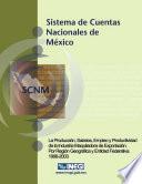 Sistema de Cuentas Nacionales de México. La producción, salarios, empleo y productividad de la Industria Maquiladora de Exportación por Región Geográfica y Entidad Federativa 1998-2003