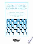 Sistema de Cuentas Nacionales de México. La producción, salarios, empleo y productividad de la Industria Maquiladora de Exportación. Total nacional 1988-1996