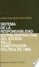 Sistema de la responsabilidad extracontractual del estado en la Constitución política de 1980