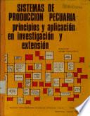 Sistemas de producción pecuaria, principios y aplicación en investigación y extensión