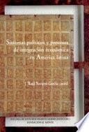 Sistemas políticos y procesos de integración económica en América Latina