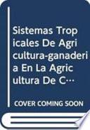 Sistemas Tropicales de Agricultura-Ganadería en la Agricultura de Conservación