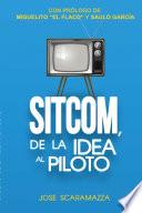 SITCOM, De la Idea al Piloto
