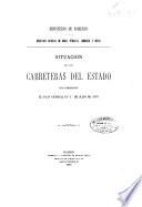 Situación de las carreteras del Estado que comprende el Plan General en 1o de julio de 1878