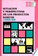Situacion y perspectivas de los productos basicos, 199293