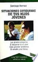 Situaciones cotidianas de tus hijos jóvenes