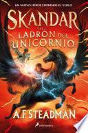 Skandar y el ladrón del unicornio (Skandar 1)