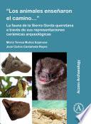 “Los animales enseñaron el camino...”: La fauna de la Sierra Gorda queretana a través de sus representaciones cerámicas arqueológicas