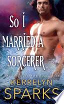 So I Married a Sorcerer