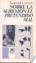 Sobre la agresión. El pretendido mal