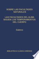 Sobre las facultades naturales. Las facultades del alma siguen los temperamentos del cuerpo.