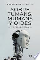 Sobre tumans, mumans y oides