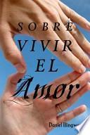 Sobre vivir el Amor / On Live Love