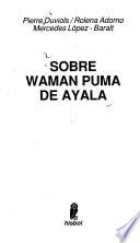 Sobre Waman Puma de Ayala